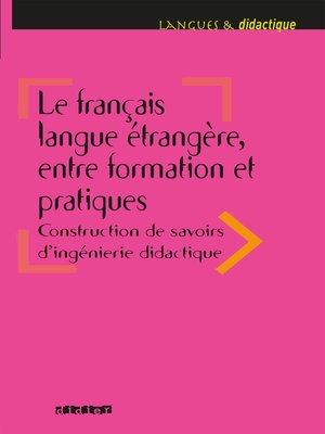 cover image of Le français langue étrangère, entre formation et pratiques--Ebook